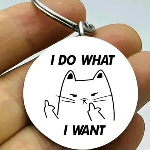 Kitty Cat I do what I want hot angry keychain